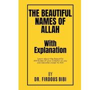 Firdous Bibi The Beautiful Names of Allah with Explanation (Tascabile)