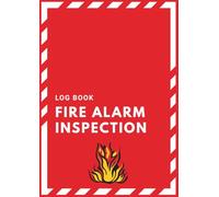 Fire Alarm Inspection Log Book: Fire Alarm Test Record and Maintenance Log | Inspection Log for Date, Test Result and Engineer Records | A4 | 100 ... for Workplaces, Offices, Warehouses and Com
