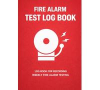Fire Alarm Test Log Book: Weekly Fire Alarm Test Record Logbook for Workplace Safety, Maintenance and Compliance (A4, 100 Pages): Simple Fire Alarm ... Zone Checks | Faults, Actions & Sign-Off Log