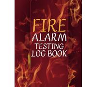 Fire Alarm Testing Log Book: Emergency Lighting, Fire Extinguishers, Smoke Alarm & More