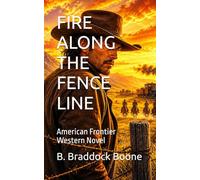 FIRE ALONG THE FENCE LINE: American Frontier Western Novel