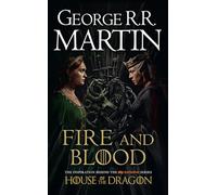 Fire and Blood: The inspiration for HBO and Sky TV series HOUSE OF THE DRAGON from the internationally bestselling creator of GAME OF THRONES