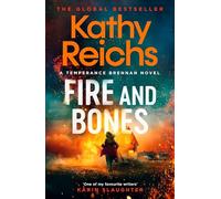 Kathy Reichs Fire and Bones (Copertina rigida)
