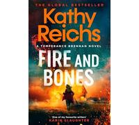 Fire and Bones : The brand new thriller in the bestselling Temperance Brennan series, it's 'Reichs at her very best' (Daily Mail): The brand new ... series, it's 'Reichs at her very best' (Mail)