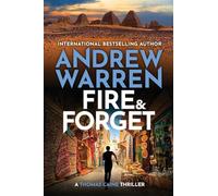 Fire and Forget: Don't miss the brilliant, explosive, edge-of-your-seat action thriller from Andrew Warren for 2025