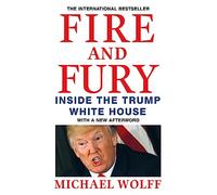 Fire and Fury [Lingua inglese]: inside the Trump White House