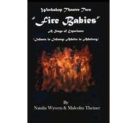 Fire Babies: Workshop Theatre Two: A Stage Of Experience