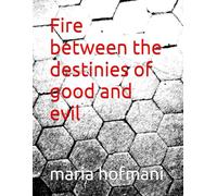 Fire between the destinies of good and evil