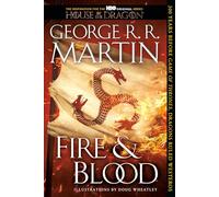 Fire & Blood: 300 Years Before A Game of Thrones
