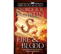 Fire & Blood: 300 Years Before A Game of Thrones