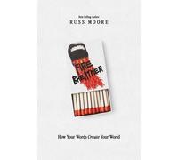 Fire Breather: How Your Words Create Your World