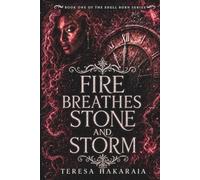 Fire Breathes Stone and Storm: Book One of the Shell Born Series