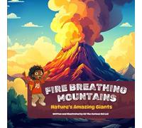 Fire Breathing Mountains: Nature's Amazing Giants
