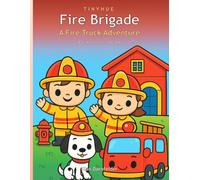 Fire Brigade: A Cute Firefighter & Fire Truck Coloring Book for Kids Ages 4-8 (Firemen, Rescue & a Dalmatian)