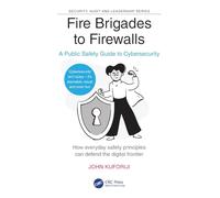 Fire Brigades to Firewalls: A Public Safety Guide to Cybersecurity