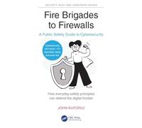 Fire Brigades to Firewalls: A Public Safety Guide to Cybersecurity