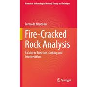 Fire-Cracked Rock Analysis: A Guide to Function, Cooking and Interpretation