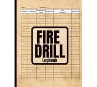 Fire Drill Logbook: Emergency Evacuation and Safety Drill Record Book for Schools, Offices and Workplaces - 8.5x11, 120 Pages