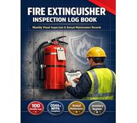 Fire Extinguisher Inspection Log Book: Monthly Inspection, Annual Maintenance & Hydrostatic Test Record | OSHA 29 CFR 1910.157 & NFPA 10 Compliant Tracker