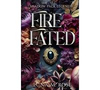 Fire Fated: A Fated Mates, Forbidden Love Paranormal Romance