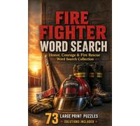 Fire Fighter Word Search Puzzle Book: 73 Firefighter-Themed Word Search Adventures - Fire Rescue Equipment, Tactics & Emergency Response