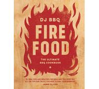 Fire Food:: The Ultimate BBQ Cookbook