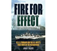 Fire for Effect: USS Stoddard and the U.S. Navy’s First Shots of the Vietnam War