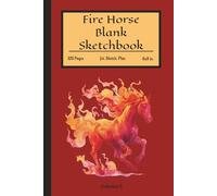 Fire Horse Blank Sketchbook: A Versatile Space for Journaling, Brainstorming and Sketching