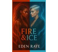 Fire & Ice: A lesbian billionaire enemies-to-lovers romance novel