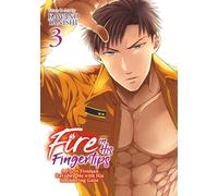 Fire in His Fingertips: A Flirty Fireman Ravishes Me with His Smoldering Gaze Vol. 3