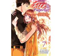 Kawano Tanishi Fire in His Fingertips: A Flirty Fireman Ravishes Me (Tascabile)