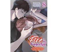 Kawano Tanishi Fire in His Fingertips: A Flirty Fireman Ravishes Me (Tascabile)