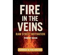 Fire in the Veins: Raw Street Motivation: 2