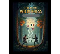 Fire in the Wilderness: How the Seven Years' War Forged Empires and Sparked Revolution