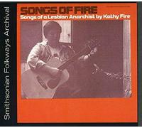 Fire, Kathy - Songs Of Fire: Songs Of A Lesbian Anarchist