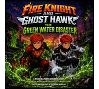 Fire Knight and Ghost Hawk: The Green Water Disaster: 3