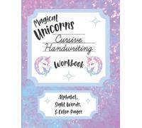 Fire Light Alchemy Magical Unicorns Cursive Handwriting Workbook (Tascabile)
