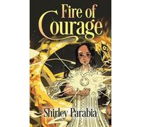 Fire of Courage: The Illustrated Edition
