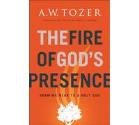Fire of God's Presence: Drawing Near to a Holy God
