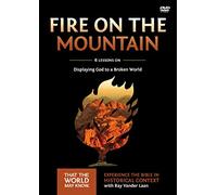 Fire on the Mountain: 6 Lessons on Displaying God to a Broken World