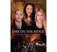 Fire on the Ridge (DVD) Sandra Dee Richardson Tressa Ohler Bobby O'Reilly