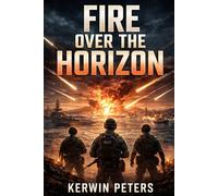 Fire Over The Horizon: Power, Deterrence, and the Fragile Architecture of Modern War