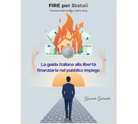 FIRE per Statali: Risparmio, investimenti e pensione anticipata per dipendenti pubblici e insegnanti italiani