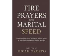 Fire Prayers for Marital Speed: Confronting Household Wickedness, Marine Spirits, and Witchcraft Manipulation Against Marriage.
