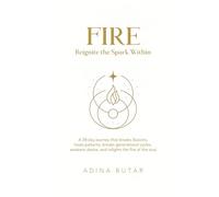 FIRE: Reignite the Spark Within