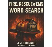 Fire, Rescue & EMS Word Search: “100 Word Search Puzzles for Firefighters, Paramedics, EMTs & Rescue Teams”