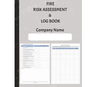 Fire Risk Assessment & Fire Safety Logbook: A structured template design to guide responsible persons through assessment, completion, recording and reporting