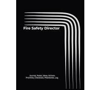 Fire Safety Director: Journal, Notes, Ideas, Actions, Priorities, Checklists, Milestones, Log | Daily Goals, Fire-Safety Notes, To-Do List & Workflow ... Gifts & Building-Emergency Teams