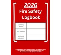 Fire Safety Log Book | Complete Fire Safety Record Keeping Journal for Businesses, Landlords & Compliance | Daily, Weekly & Monthly Fire Checks: ... For Workplace, Commercial & Rental Properties