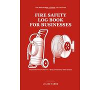 Fire Safety Log Book for Businesses: 2026 Edition - Responsible Person's Record under the Regulatory Reform (Fire Safety) Order 2005, for Shops, Restaurants, Hotels, Gyms & Small Business Premises